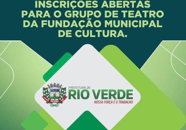 Fundação de Cultura de Rio Verde está com inscrições para formação do grupo de Teatro