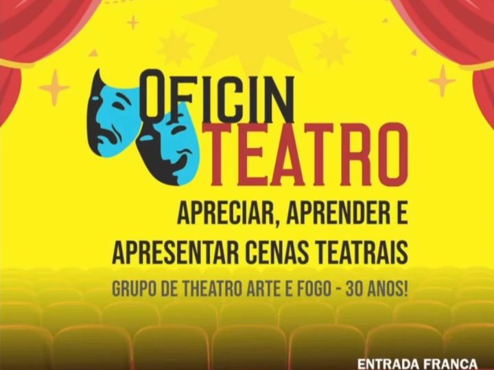 OficinTeatro: ‘Apreciar, Aprender e Apresentar Cenas Teatrais Grupo de Theatro Arte e Fogo – 30 Anos