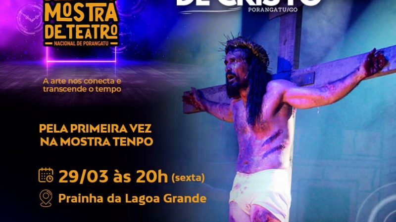 Paixão de Cristo na Mostra de Teatro Nacional de Porangatu (TeNpo)!