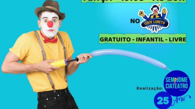 “Quero ser Palhaço”, da Sem Nome com entrada gratuitano no Circo Laheto